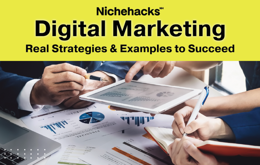 Digital Marketing: Real Strategies & Examples to Succeed in 2024